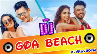 Goa Wale Beach Pe Dj Remix || Goa Beach Pe || Photo Kheench Ke Dj || Tonny Kakkar || Dj Vikas Remix