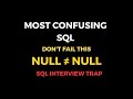 NULL in SQL: The Biggest Interview Trap I SQL Interview Question I