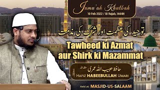 Tawheed ki Azmat aur Shirk ki Mazammat | Jumuah Khutbah | Hafiz Habeebullah Umari | 10 Feb 2023