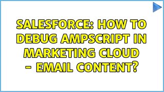 Salesforce: How to debug AMPscript in Marketing Cloud - Email content?
