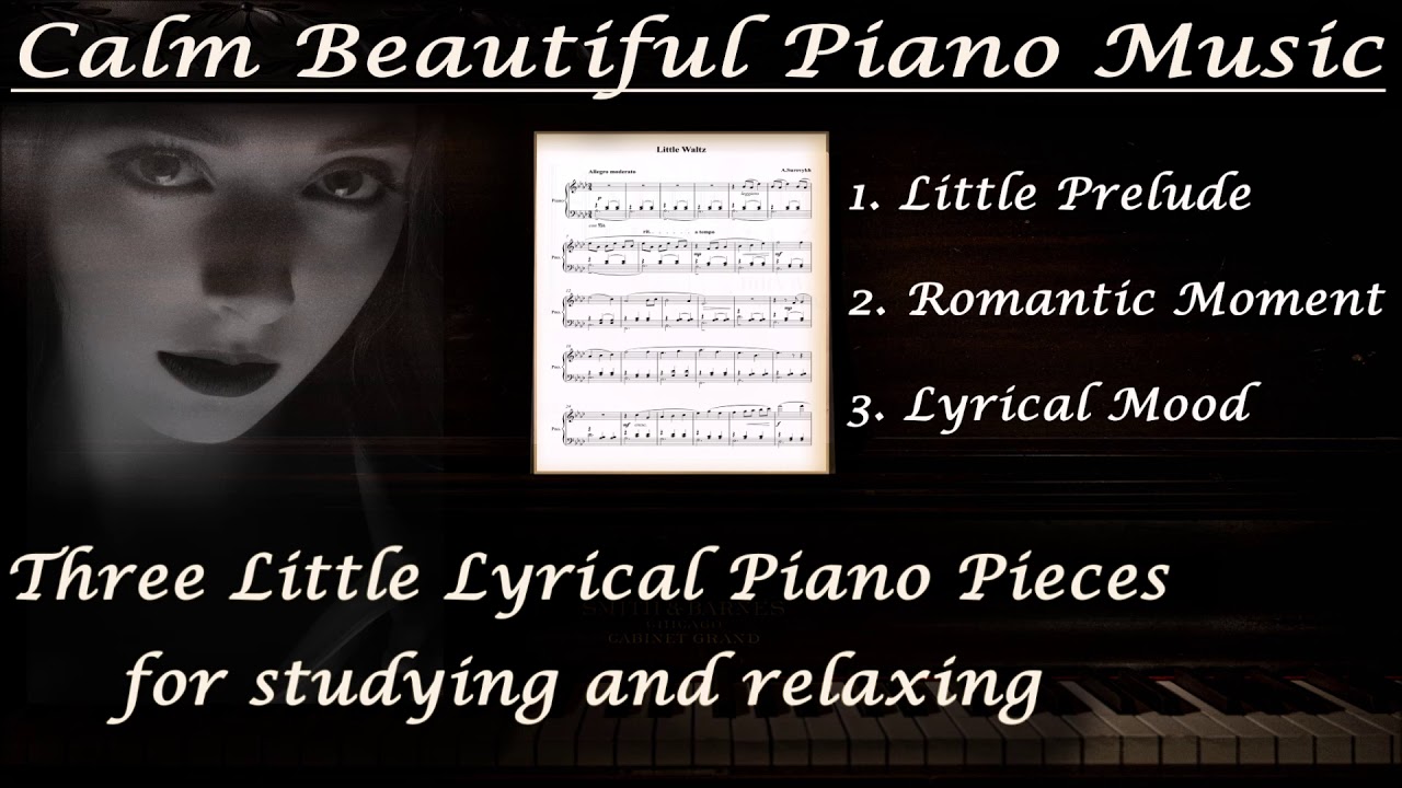 Calm Beautiful Piano Music - "3 Lyrical Pieces" For Piano, (Royalty ...