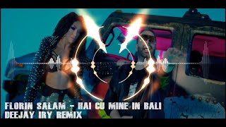 Florin Salam - Hai Cu Mine In Bali (Deejay Iry Remix)