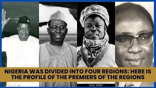 Nigeria Was Divided into Four Regions: Here is the Profile of the Premiers of the Regions