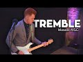 Tremble Guitar Cover | Mosaic MSC
