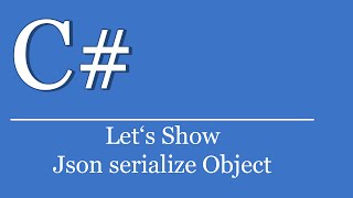 Let's Show #49 - Json serialize Objekt | C# Tutorials Visual Studio