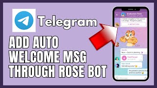How to Add Auto Welcome MSG Through Rose Bot in Telegram 2024?