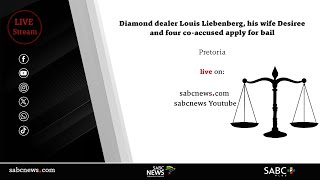 Diamond dealer Louis Liebenberg, his wife Desiree and four co-accused apply for bail