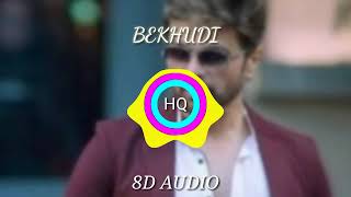 Bekhudi Song | Himesh Reshammiya | 8d audio | HQ