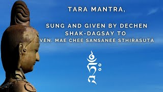 Tara Mantra,  sung and given to Sathira-Dhammasathan by Dechen Shak-Dagsay