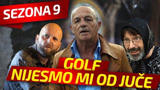 NIJESMO MI OD JUČE - EPIZODA 233 || GOLF