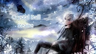 Nightcore - Crystal Ball (Keane) | (Lyrics)