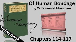 Chs 114-117 - Of Human Bondage by W. Somerset Maugham