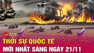 Toàn cảnh thời sự quốc tế sáng 21/11: Sức mạnh tên lửa ATACMS Ukraine dùng để tập kích lãnh thổ Nga?