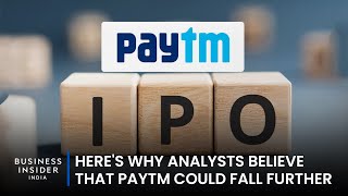 Here's Why Analysts Believe That Paytm- India's Biggest IPO Could Fall Further
