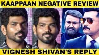 Vignesh Shivan's Shocking Reply for Kaappaan Negative Review | Suriya, KV Anand | Mohanlal |காப்பான்
