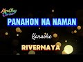 PANAHON NA NAMAN - Rivermaya (HD Karaoke)