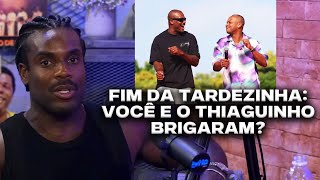 THIAGUINHO E ZULU BRIGARAM? RAFAEL EXPLICA SOBRE A PAUSA DA TARDEZINHA | Brito Podcast