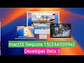 macOS Sequoia developer Beta 5 What's New?