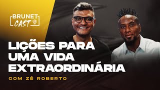 O segredo para ter sucesso e consistência em várias áreas da sua vida I BrunetCast com Zé Roberto