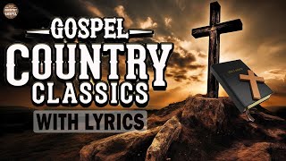 Greatest Old Christian Country Gospel Playlist With Lyrics - Top 100 Country Gospel Song