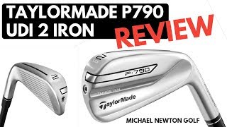 TaylorMade P790 UDI 2 Iron Review