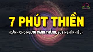 Bài Thiền 7 Phút Giảm Stress, Cắt Đứt Lo Âu Căng Thẳng Tại Chỗ | Thiền Hiên Dương