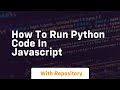 how to run python code in javascript