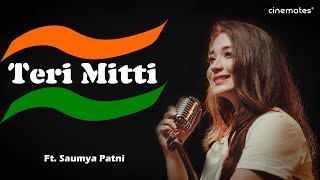 Teri Mitti - Kesari | Female Cover | Saumya Patni | Arko | Bpraak | Akshay Kumar & Parineeti