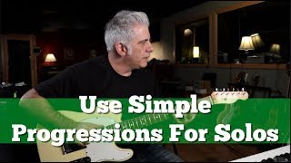 Using Simple CHORD PROGRESSIONS In Your Solos