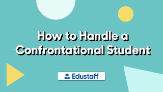 SubTalk: How to Handle a Confrontational Student