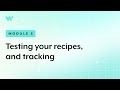 Testing your recipes and tracking