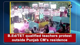 B Ed/TET qualified teachers protest outside Punjab CM’s residence