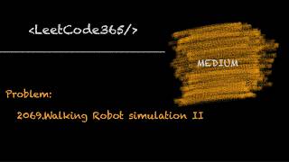 Walking Robot simulation II | LeetCode 2069 - Python