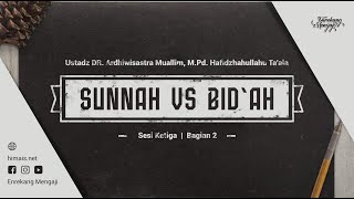 Sunnah vs Bid`ah  |  Sesi Ketiga  |  Bagian 2  |  Enrekang Mengaji