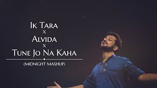 Iktara X Alvida X Tu ne Jo Na Kaha || Anirban Sur || Midnight Mashup || #Unplugged Bollywood Mashup