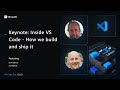 Keynote: Inside VS Code - How we build and ship it