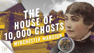 The Incredible Story Behind The Winchester Mansion - The House of 10,000 Ghosts