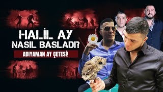 Halil Ay Her Şeyin Başladığı Yer! : Adıyaman Ay Grubu!