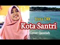 Kota Santri (Nasida Ria) - Cover by Lisna Dkk (Lagu & Lirik)