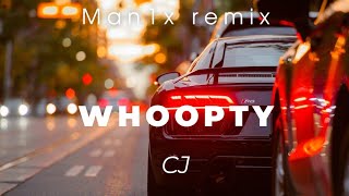 CJ - Whoopty (Man1x Remix)