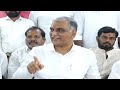 live former minister mla harish rao addressing the media in sangareddy