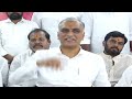 live former minister mla harish rao addressing the media in sangareddy