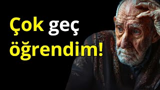 Ben 80 yaşındayım. Eğer 50 yaşındaysanız, şuna bakın (Yaşlı bir insanın hayat dersi)