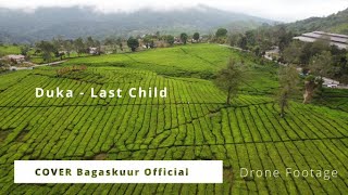 Download Lagu Duka Last Child Bagaskuur Lyrics Drone Footage Keb... MP3 Gratis
