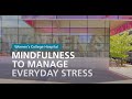 Mindfulness to Manage Everyday Stress - Women's College Hospital