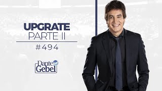 Dante Gebel #494 | Upgrade – Parte II