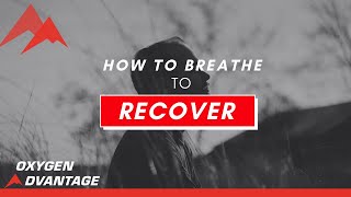 How to Breathe to Recover