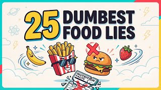 25 Food & Nutrition Lies That Tricked an Entire Generation