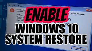 How to ENABLE system restore in Windows 10