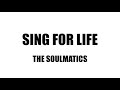 Sing For Life-THE SOULMATICS